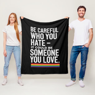 LGBT Stolz Sei vorsichtig, wen du hasst Lustiger S Fleecedecke