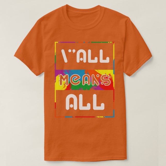 LGBT Yall bedeutet alle Gay Rainbow T-Shirt (Design vorne)