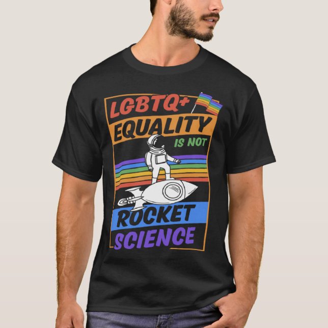 LGBTQ Equality Is Not Rocket Science Cute Gay Prid T-Shirt (Vorderseite)