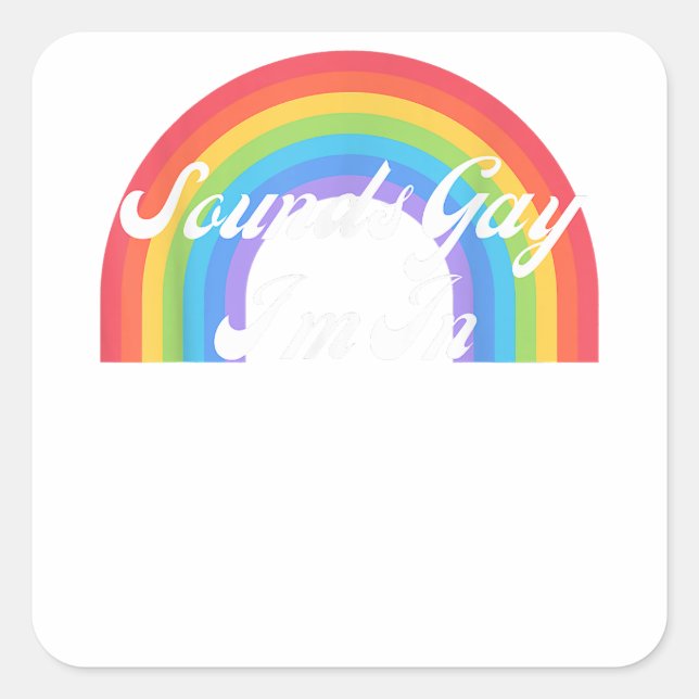 LGBTQ Funny Gay Pride Retro - Sounds Gay I'm In Quadratischer Aufkleber (Vorderseite)