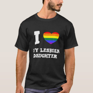 LGBTQ Rainbow Heart Proud Eltern I Love My Lesbia T-Shirt