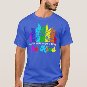 LGBTQ Sei gütiger Gay Pride LGBT Allein Rainbow Fl T-Shirt
