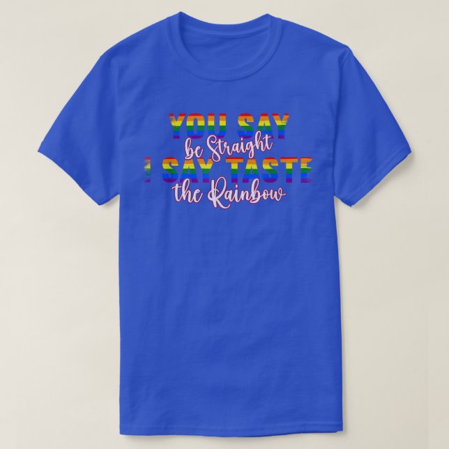 Lgbtq Sie sagen, seien Sie gerade ich sagen, koste T-Shirt (Design vorne)