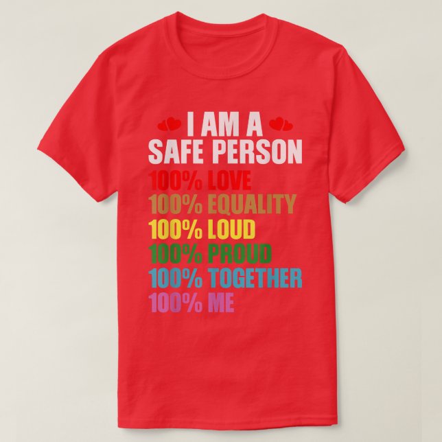 LGBTQ Stolz ich bin eine sichere Person 100 Liebe  T-Shirt (Design vorne)
