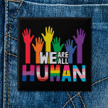 LGBTQ Stolz Wir sind alle menschliche Regenbogenha Button<br><div class="desc">Verteilen Sie Gleichheit und zeigen Sie der Welt,  dass Sie ein stolzes Mitglied der LGBTQ-Community sind oder die LGBT-Community mit dieser bunten Gay Pride-Sensibilisierungsknöpfe unterstützen,  die eine Darstellung der Regenbogenfarben mit dem Zitat "Wir sind alle Menschen" enthält.</div>
