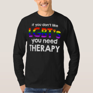 LGBTQ wenn Sie LGt nicht mögen Sie brauchen Therap T-Shirt