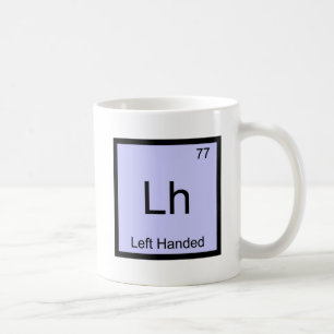 Lh - T - Shirt für Links handgeführte chemische El Kaffeetasse
