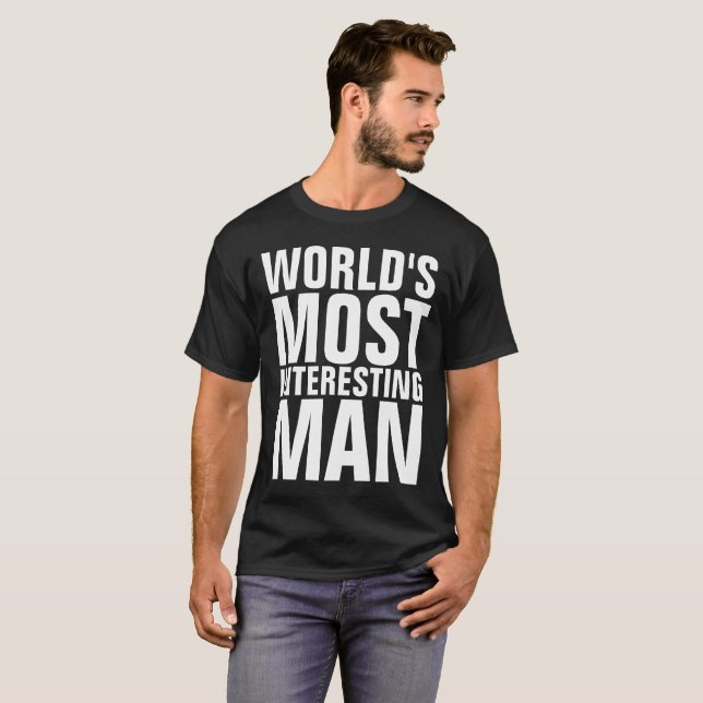 L'HOMME LE PLUS INTÉRESSANT DU MONDE, T-shirts Fun (Devant entier)