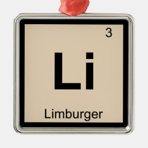 Li - Limburger Käse Chemie Periodensystem Ornament Aus Metall