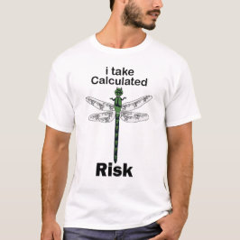 Libelle Ich Gehe Ein Berechnetes Risiko Ein Funny T-Shirt