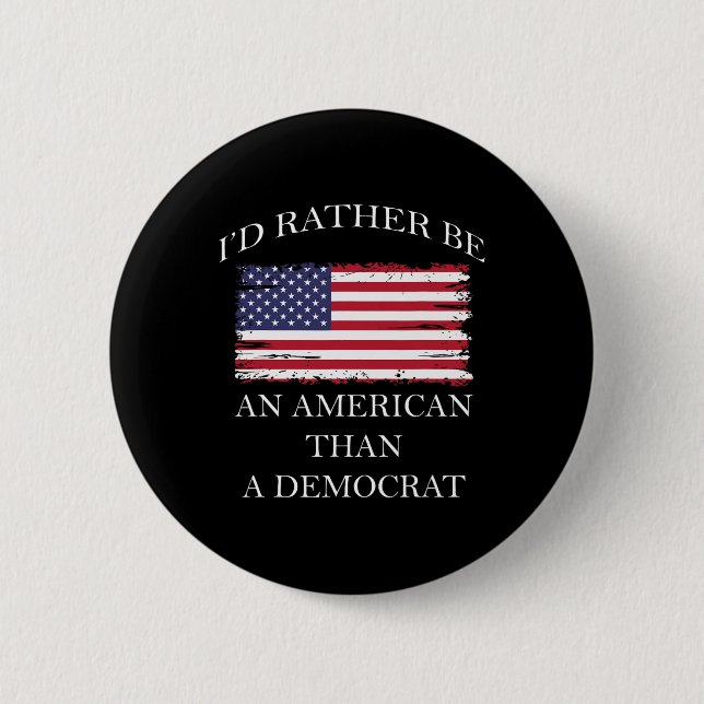 Liberale I&#';d eher Amerikaner als Demokrat sein Button (Vorderseite)