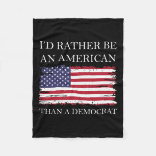 Liberale I&#';d eher Amerikaner als Demokrat sein Fleecedecke