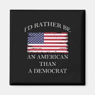 Liberale I&#';d eher Amerikaner als Demokrat sein Magnet