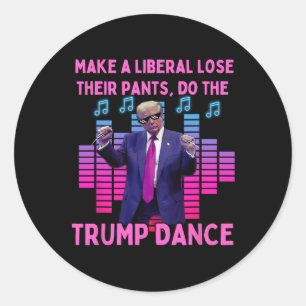Liberale verlieren ihre Pants - Funny Trump tanzt Runder Aufkleber