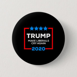 Liberale wieder zum Weinen bringen Lustiger Pro Tr Button