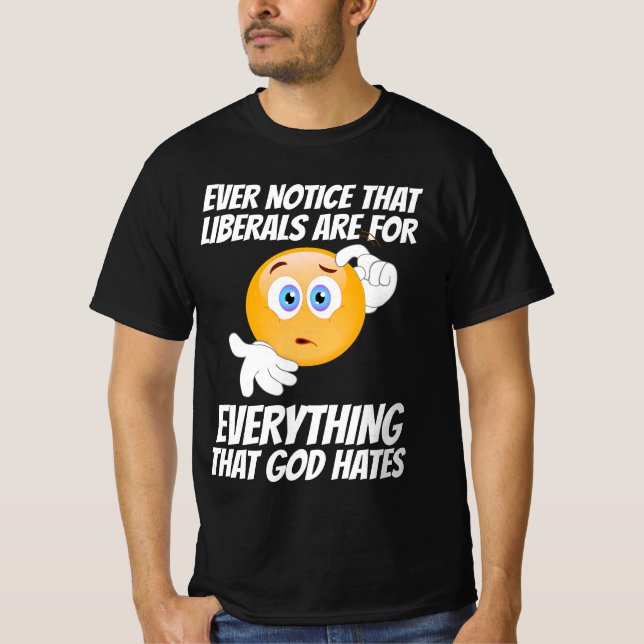 LIBÉRALISME = TOUT CE QUE DIEU HAINE LES T-SHIRTS (Devant)