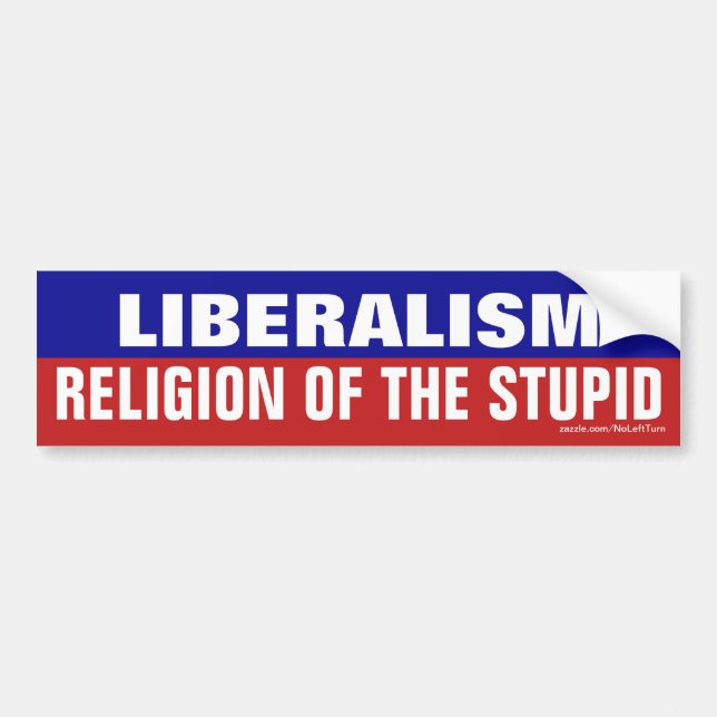 Liberalismus ist die Religion vom dummen Autoaufkleber (Vorne)