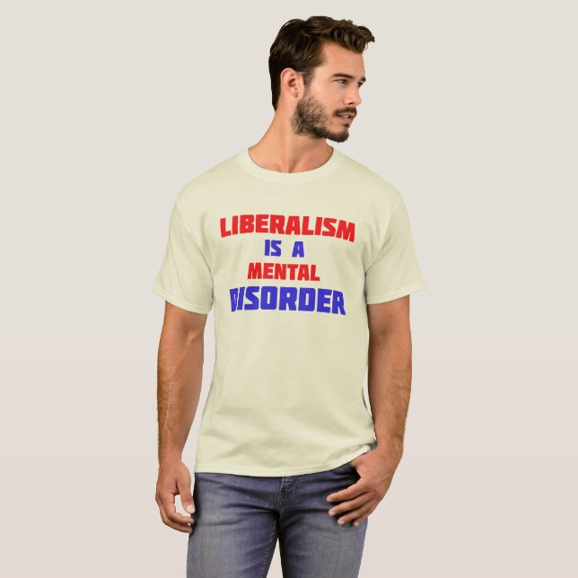 Liberalismus ist ein psychischer T - Shirt (Vorne ganz)