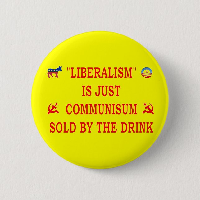 LIBERALISMUS IST NUR KOMMUNISMUS BUTTON (Vorderseite)
