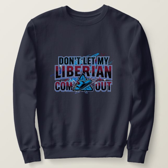 Liberian Warning  Sweatshirt (Design vorne)