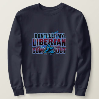 Liberianische Warnung  Sweatshirt