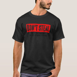 Libertäre kapitalistische Besteuerung ist Diebstah T-Shirt