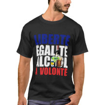 Liberte egalite Alkohol Humour Pastis Mojit