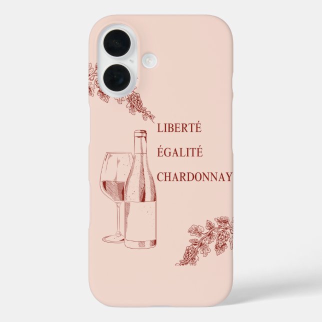 Liberté Égalité Chardonnay Der Mensch und die Wein iPhone 16 Hülle (Rückseite)