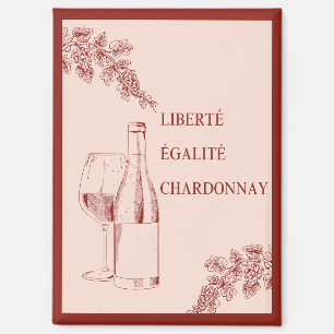 Liberté Égalité Chardonnay Der Mensch und die Wein Magnet
