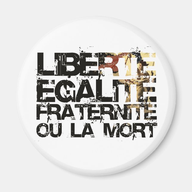 LIberte Egalite Fraternite! Französische Revolutio Magnet (Vorne)