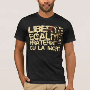Liberte Egalite Fraternite:  Französische T-Shirt