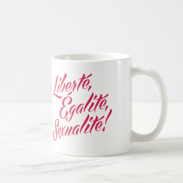 Liberté, égalité, sexualité ! Tasse classique (Droite)