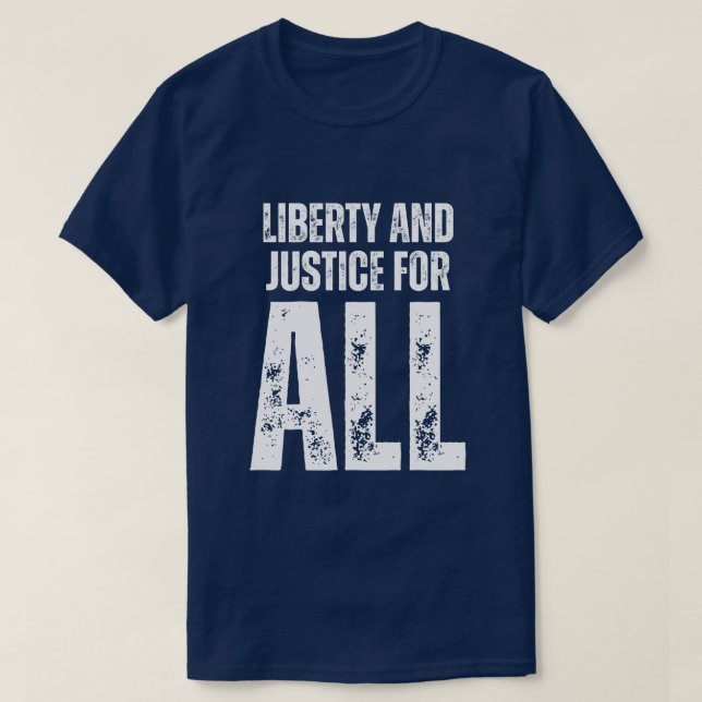 Liberty and Justice For All Protest T-Shirt (Design vorne)