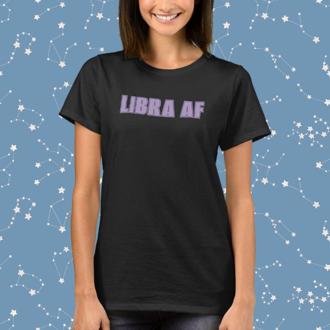 Libra AF Bold Zodiac T-Shirt (Von Creator hochgeladen)