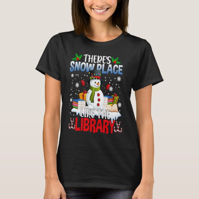 Librarian There's Snow Place Like The Library Chri T-Shirt (Vorderseite)