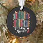 Library Squad Christmas Book Lovers Team Reading Ornament<br><div class="desc">Library Squad Christmas Book Lovers Team Reading</div>
