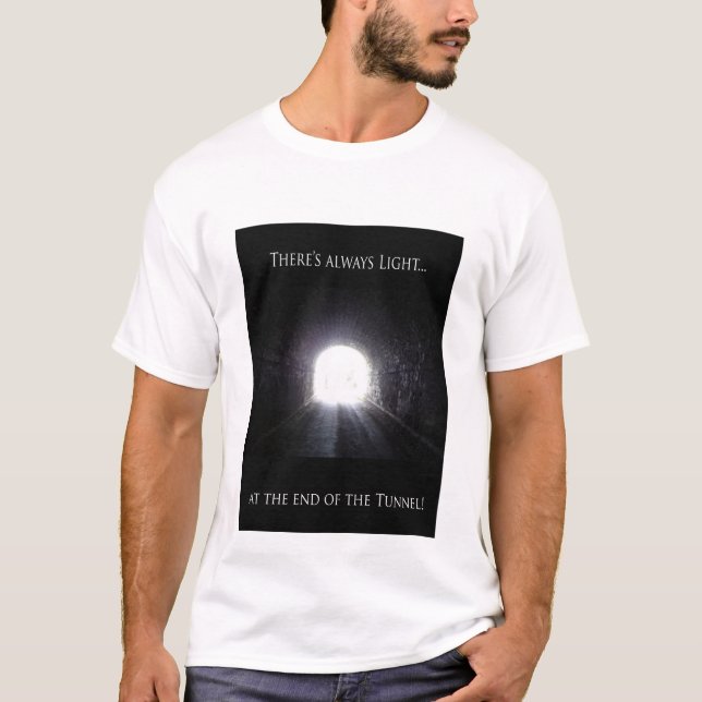 Licht am Ende des Tunnel-T - Shirt (Vorderseite)
