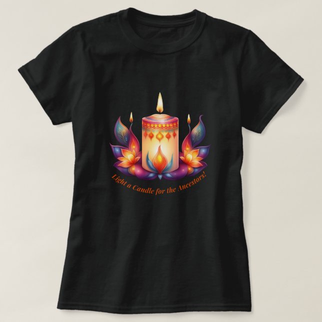 Licht eine Kerze für die Vorfahren T-Shirt (Design vorne)