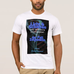 Licht & Schatten das teuerste Medikament T-Shirt