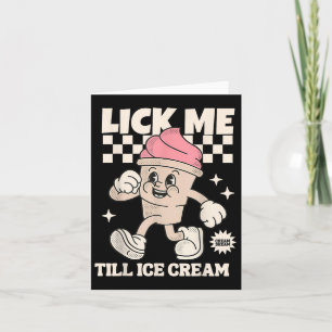 Lick Me Till Ice Cream Funny Meme Dirty Karte