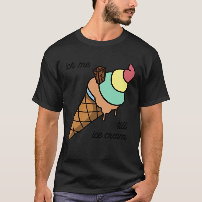 Lick me till ice cream Tee (Vorderseite)