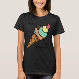 Lick mich bis Eis-T-Shirt T-Shirt