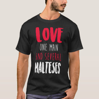 Liebe 1 Mann und mehrere Malteser T-Shirt