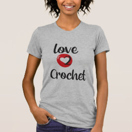 Liebe 2 Crochet T-Shirt
