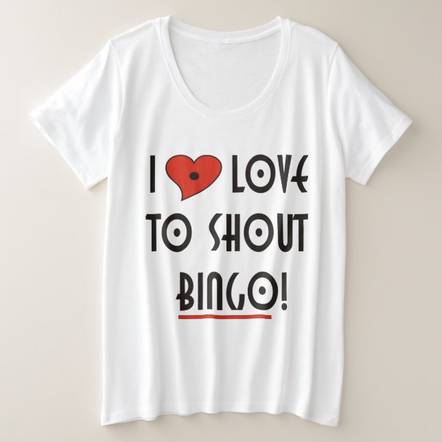 Liebe 2 Shout Bingo Große Größe T-Shirt (Design vorne)