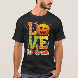 Liebe 5. Klasse Lehrer Kürbis Halloween Süße Kann T-Shirt