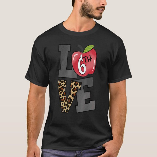 Liebe 6. Klasse Lehrer T-Shirt (Vorderseite)