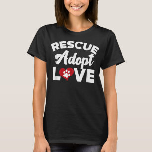 Liebe Adoptiere Katzen Hunde retten Tierliebhaber  T-Shirt