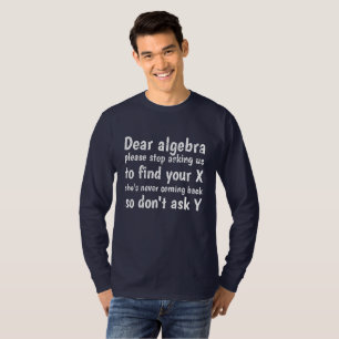 Liebe Algebra Frage uns auf, Ihr X zu finden T-Shirt