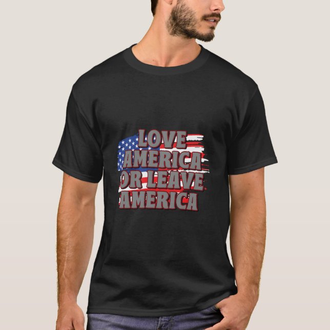 Liebe Amerika oder Verlass Amerika stolz Patriotic T-Shirt (Vorderseite)